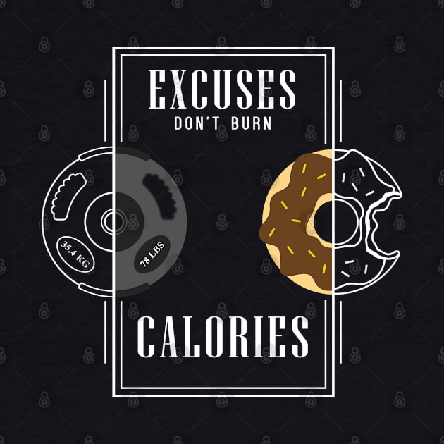 Excuses don't burn calories by Markus Schnabel